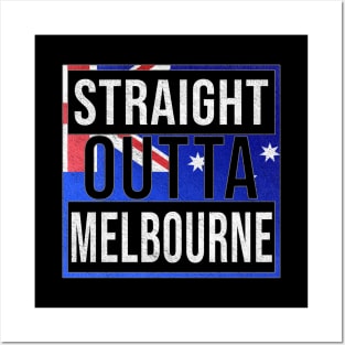 Straight Outta Melbourne - Gift for Australian From Melbourne in Victoria Australia Posters and Art